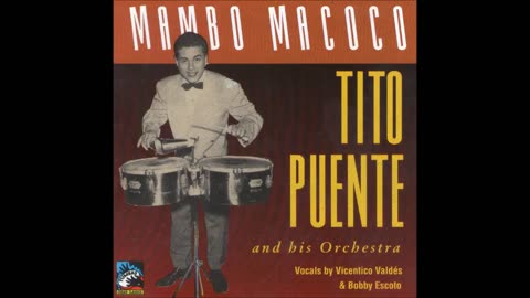 TITO PUENTE: Mambo Macoco. (Playlist N° 1).