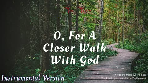 O, For A Closer Walk - Instrumental Version