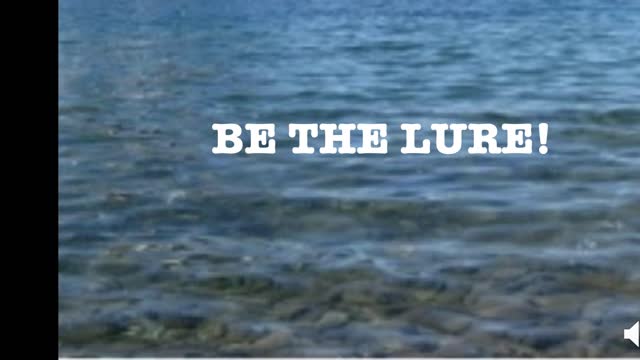 Be the Lure- Qi and the "Art" of Fishing