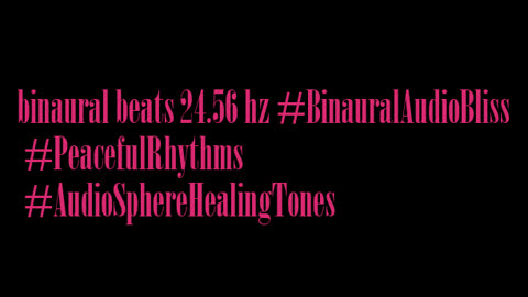 binaural_beats_24.56hz_AudioSphereSonicPeace BinauralRejuvenation SleepSounds