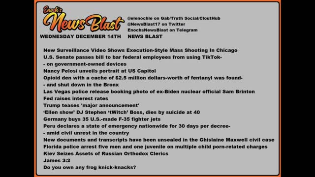 Wednesday, December 14, 2022 News Blast. #Enoch #NewsBlastReading #NBR