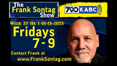 The Frank Sontag Radio Show Week 27 Hour 1 01-13-2023