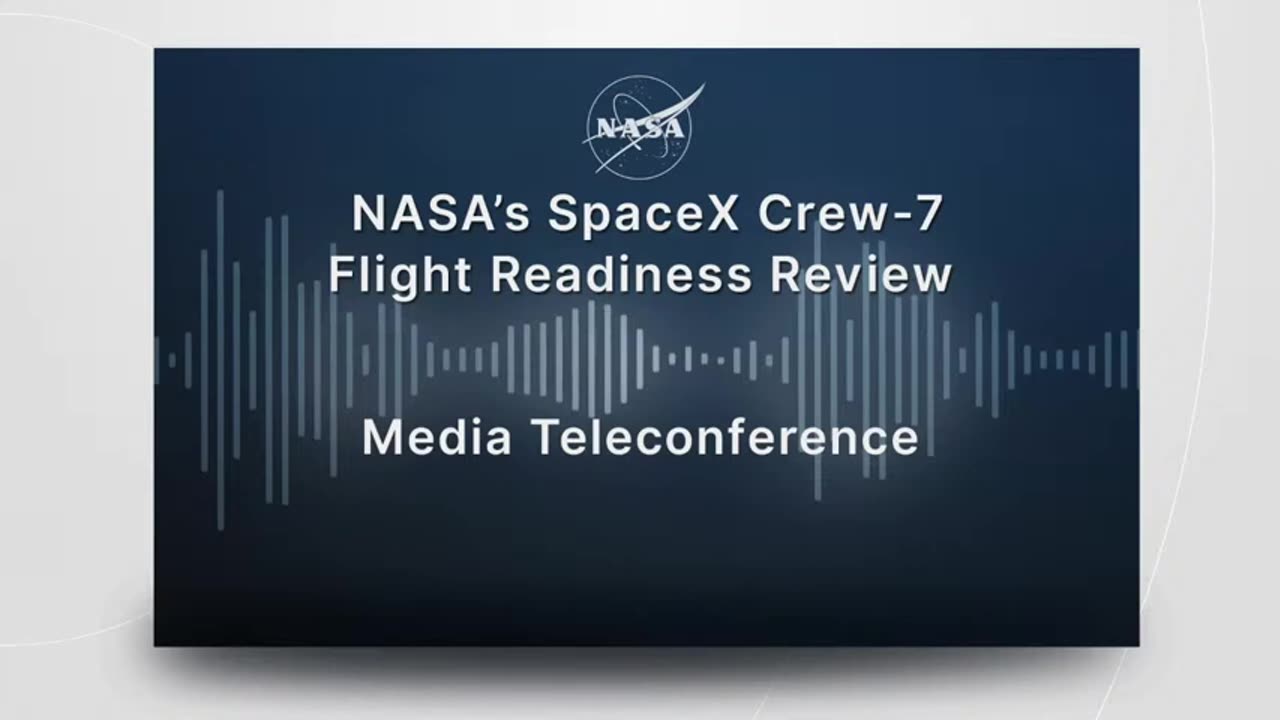 NASA’s SpaceX Crew-7 Flight Readiness Review