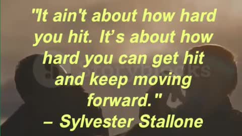 It ain't about how hard you hit. It’s about how hard you can get hit and keep moving forward.