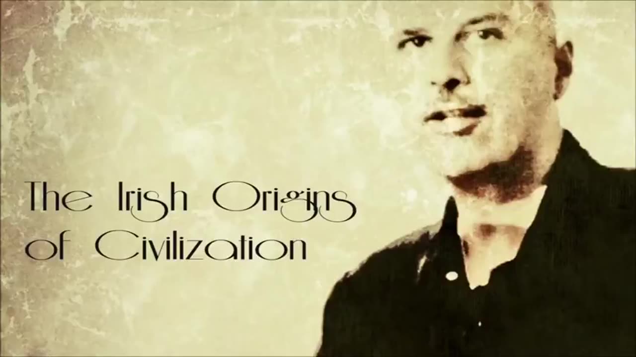THE IRISH ORIGINS OF CIVILIZATION