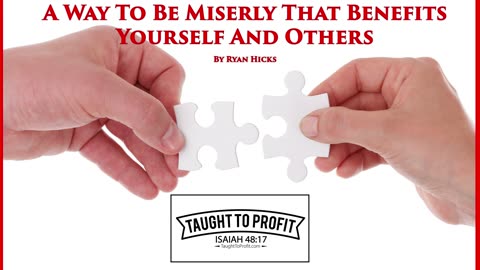 A Way To Be Miserly That Benefits Yourself And Others