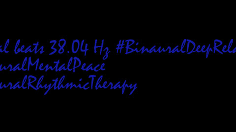 binaural_beats_38.04hz_BinauralCalmingSounds AudioSphereTranquilSounds Calmness