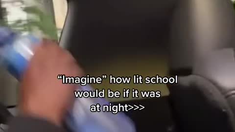 "Imagine" how lit school would be if it was at night>>>