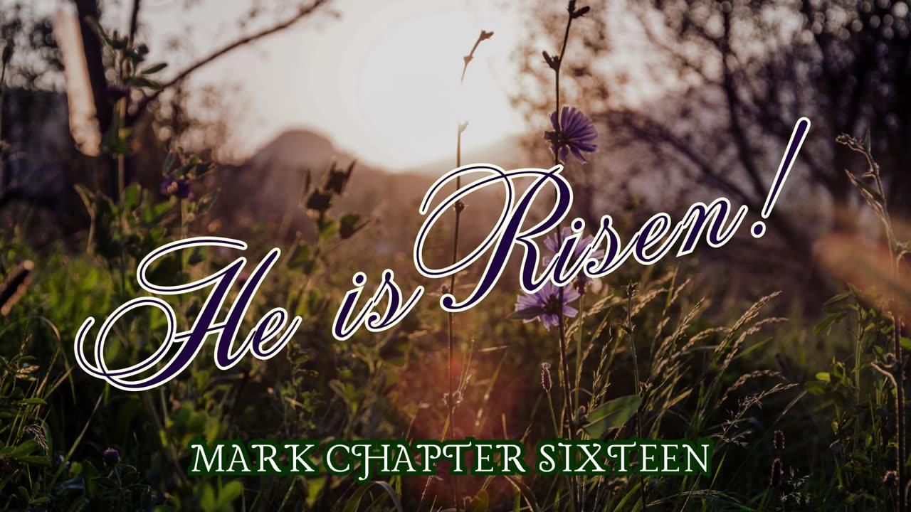 Jesus is Risen! Audio of Mark 16