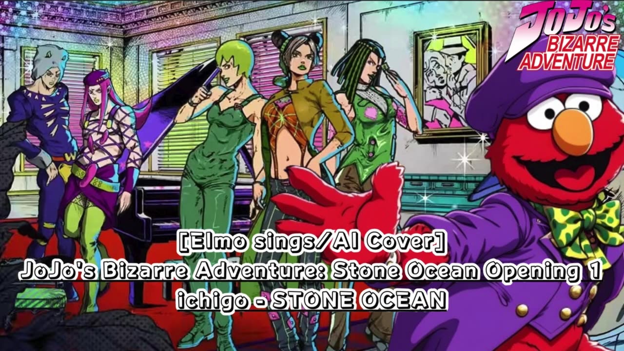 [Elmo sings/AI Cover] JoJo's Bizarre Adventure: STONE OCEAN OP 1 ichigo - STONE OCEAN