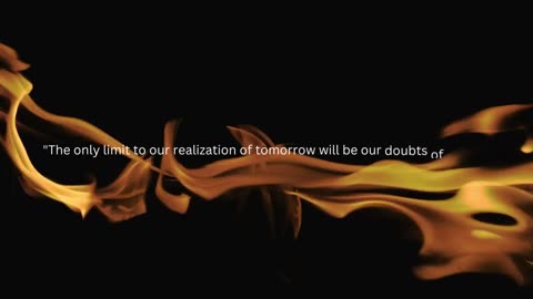 The only limit to our realization of tomorrow will be our doubts of today