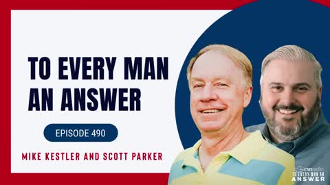 Episode 490 - Pastor Mike Kestler and Pastor Scott Parker on To Every Man An Answer