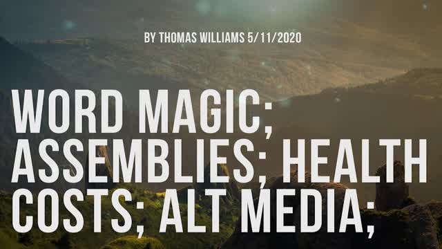 Word magic; Assemblies; Health Costs; Alt Media;