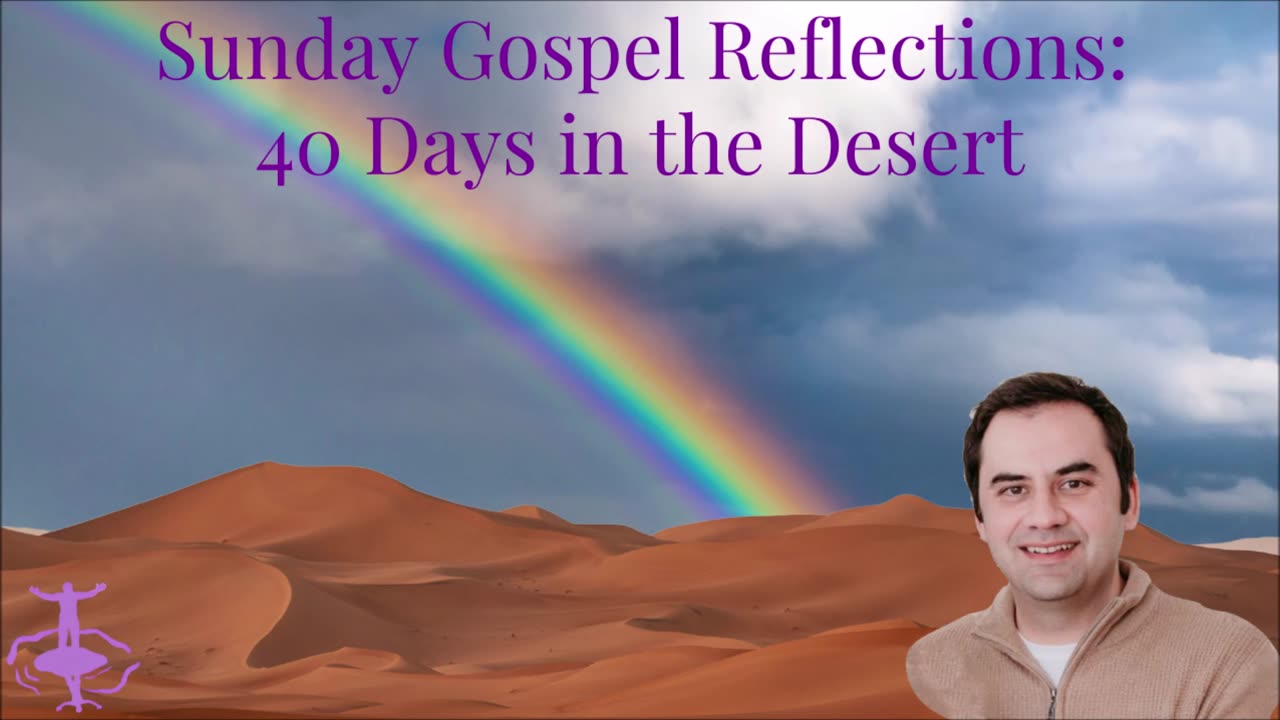 40 Days in the Desert: 1st Sunday of Lent