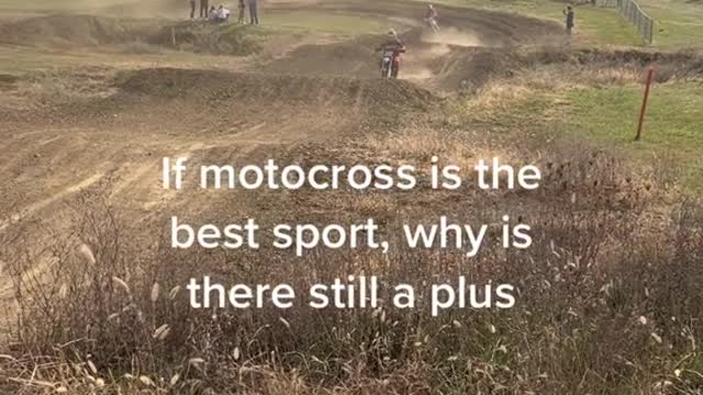 If motocross is the best sport, why is there still a plus