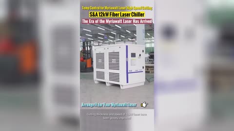 TEYU S&A 12kW Fiber Laser Chiller Applied to Cool Myriawatt Laser