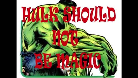 hulk should not be magic