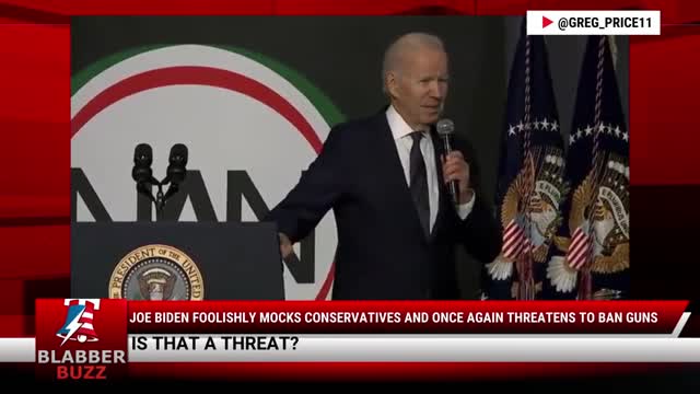 Joe Biden Foolishly Mocks Conservatives And Once Again Threatens To Ban Guns