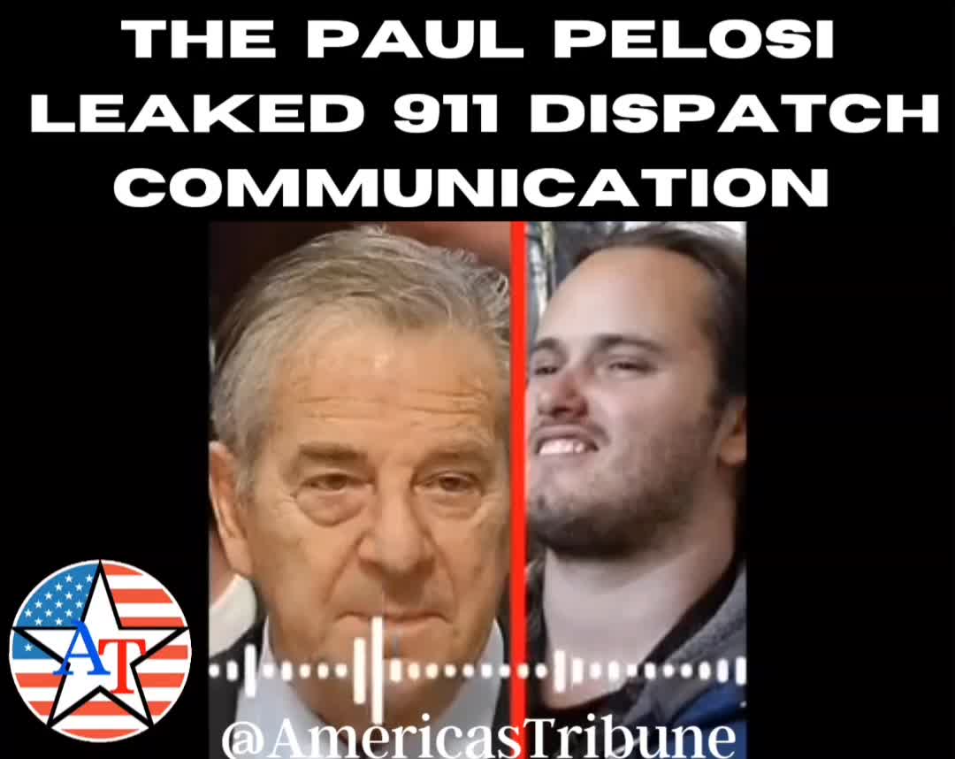 Leaked Paul Pelosi 911 Dispatch Communication with Police