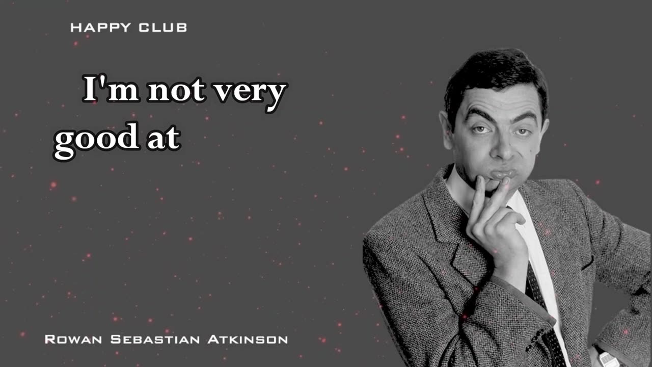 Laugh Your Heart Out: MR. Bean's 40 Funniest Quotes | Rowan Sebastian Atkinson Quotes