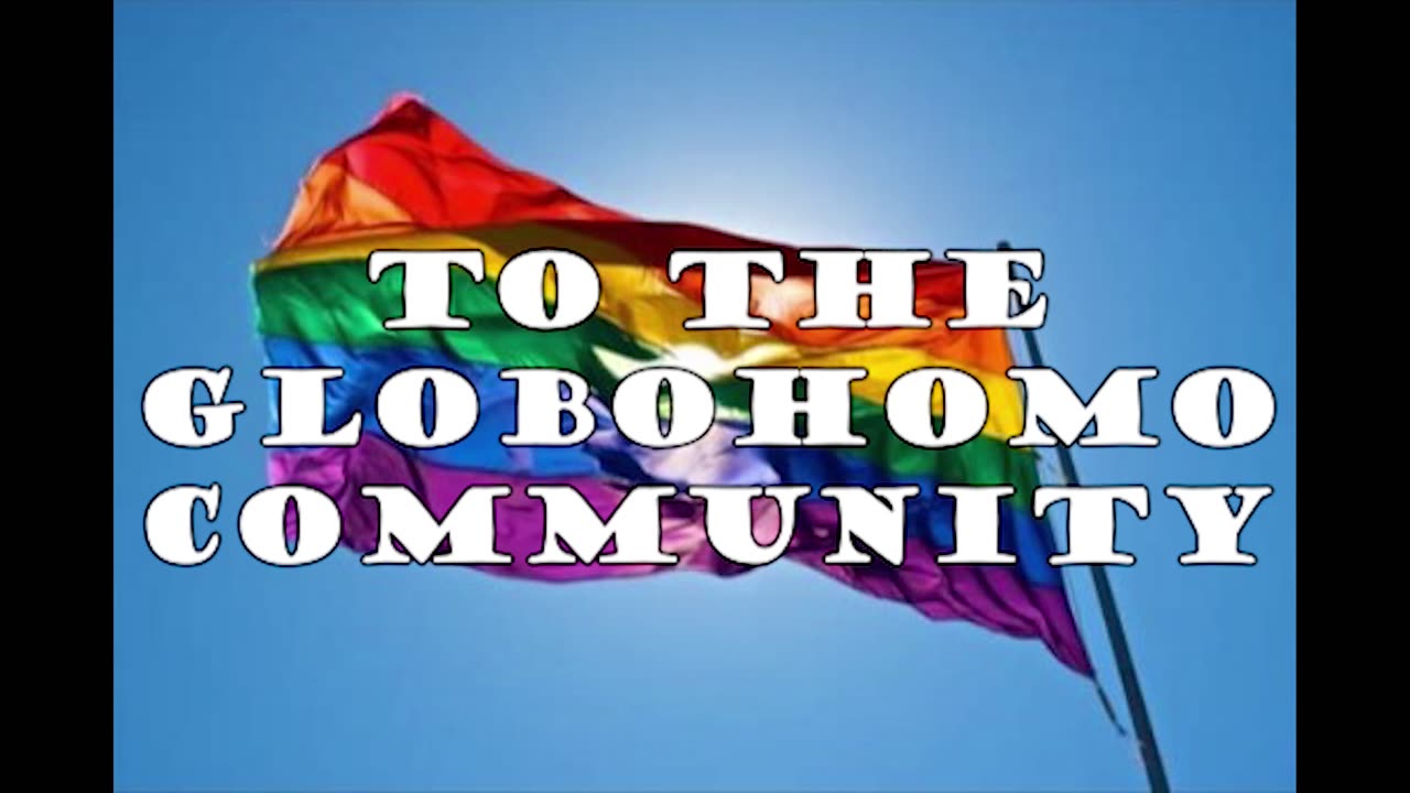 To The Globohomo Community