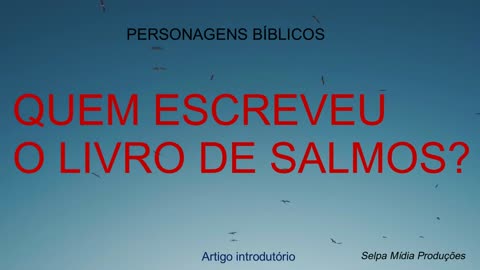 QUEM ESCREVEU O LIVRO DE SALMOS?