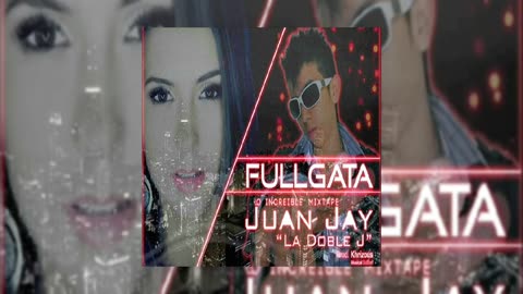 Juan Jay 'La Doble J' - FullGata