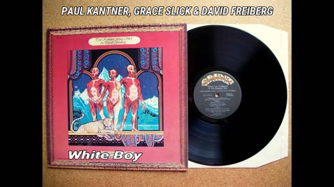 PAUL KANTNER, GRACE SLICK AND DAVID FREIBERG - White Boy - 1973