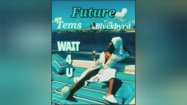 Future - Wait 4 U (feat. Blvckbyrd)