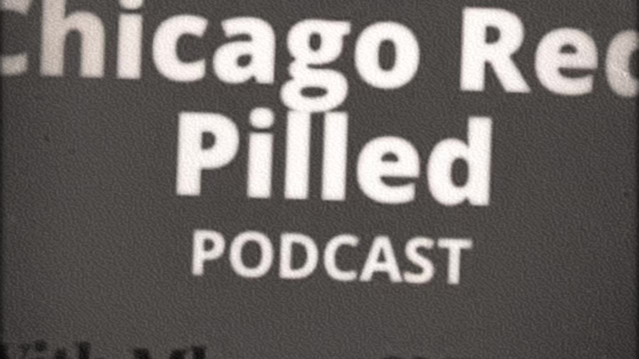 Chicago Red Pilled Podcast