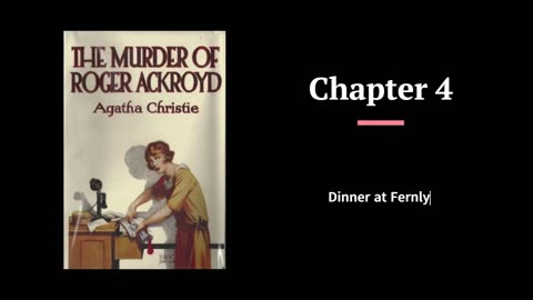 The Murder of Roger Ackroyd - Chapter 4