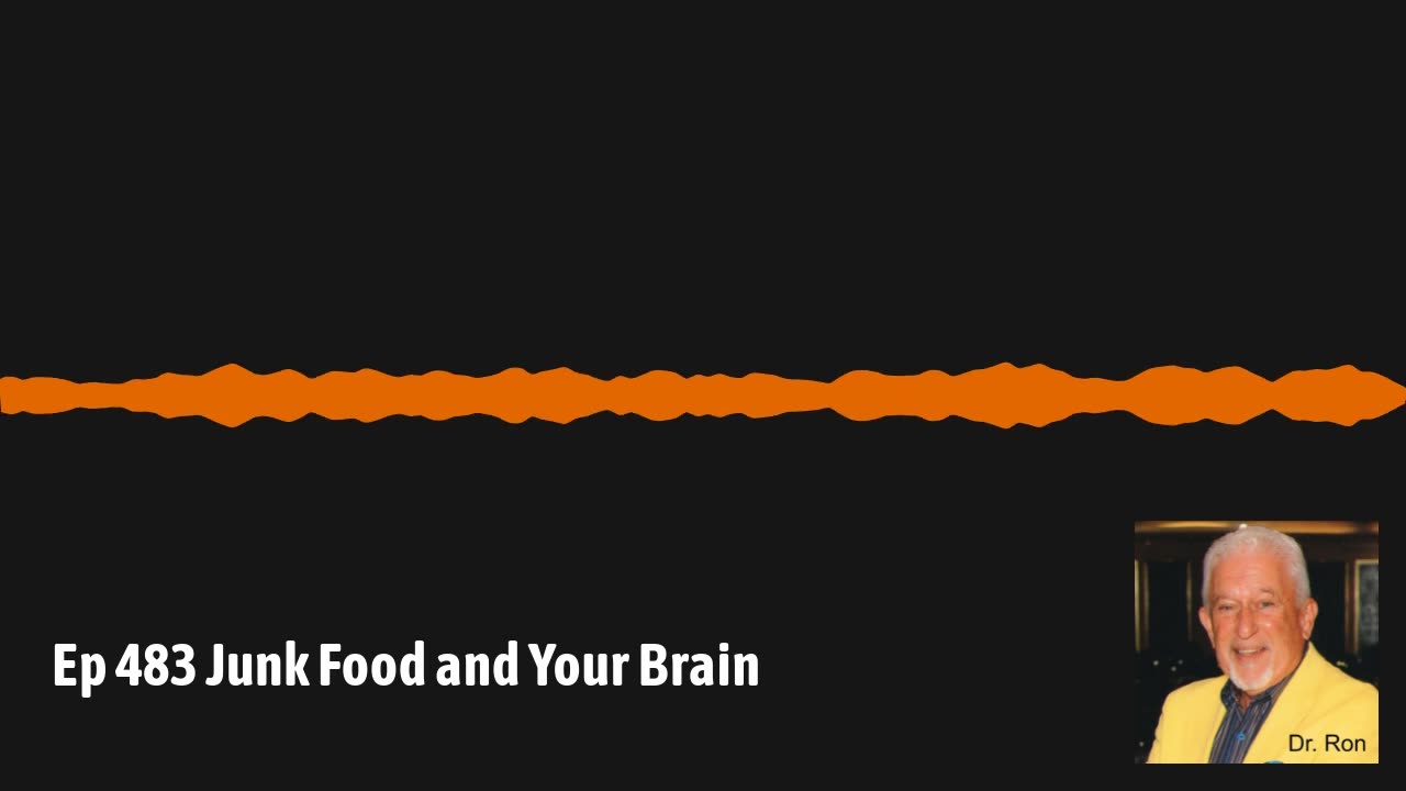 Ep 483 Junk Food and Your Brain