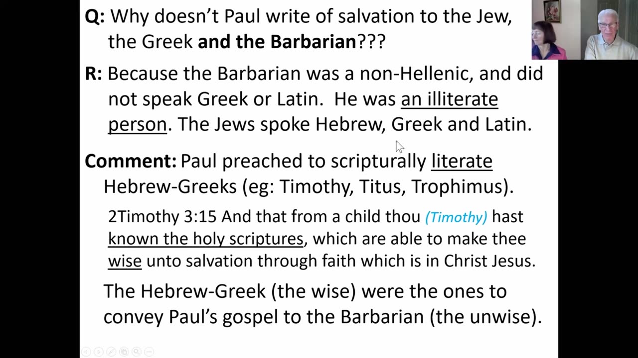 Why Doesn't Paul Write of "Salvation to the Jew, the Greek AND the Barbarian"?