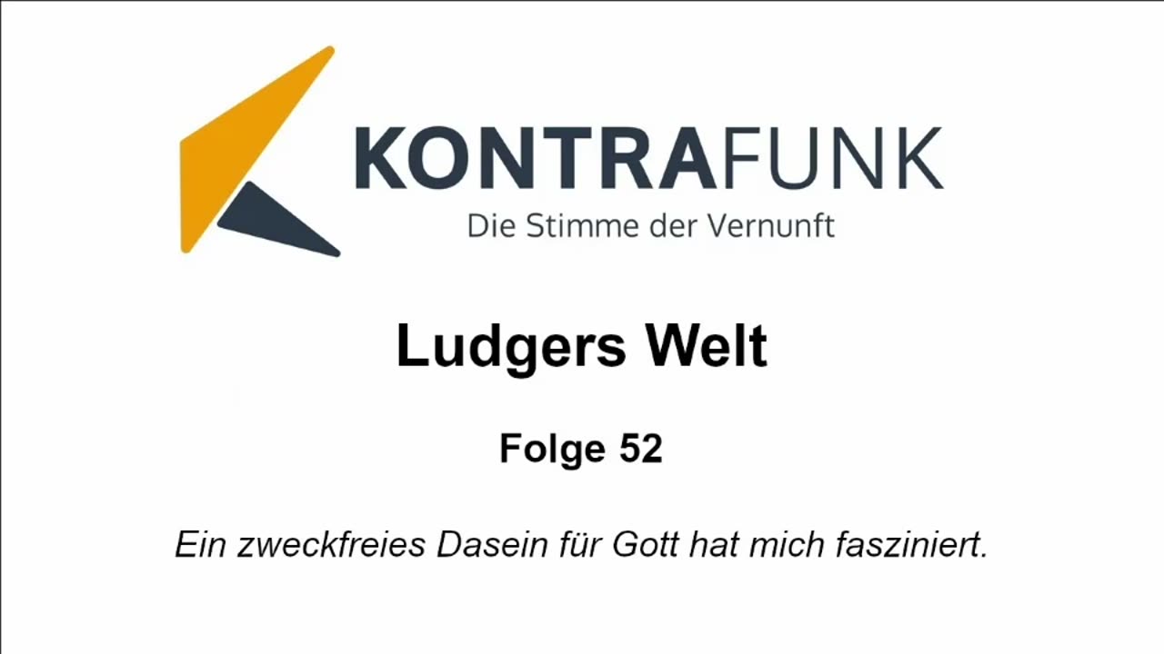 Ludgers Welt - Folge 52: „Ein zweckfreies Dasein für Gott hat mich fasziniert.“