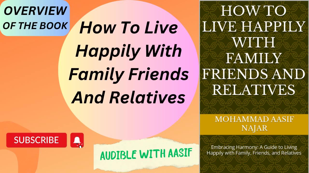 How to live happily with family friends and relatives