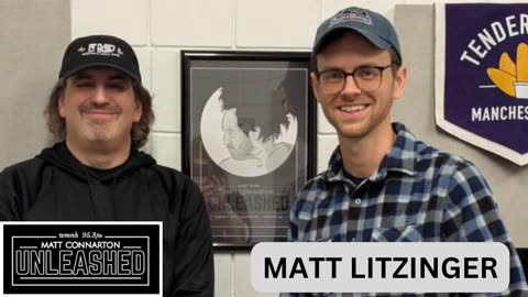 Matt Connarton Unleashed: Matt Litzinger