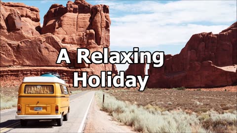 A Relaxing Holiday- Relaxing music