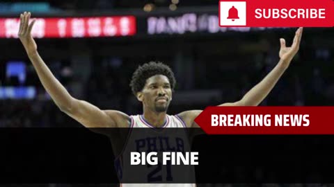 NBA Fines 76ers For Joel Embiid Injury Report Move