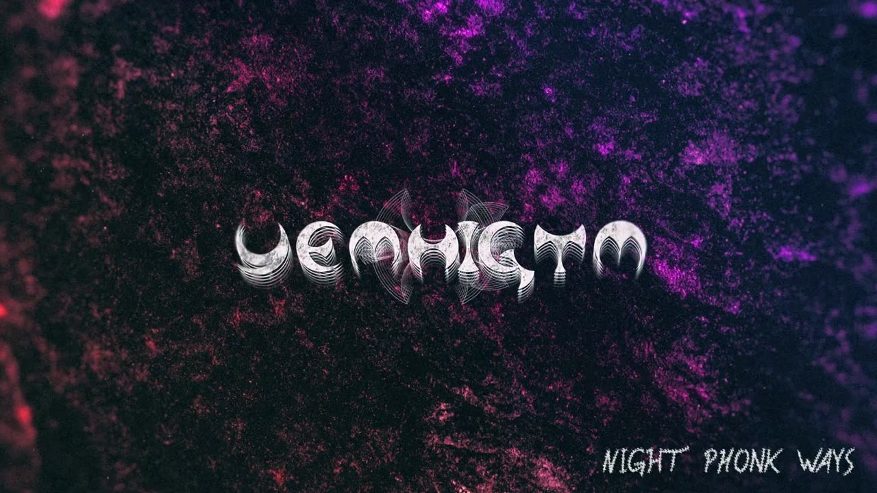 Yemhigtm - Night Phonk Ways