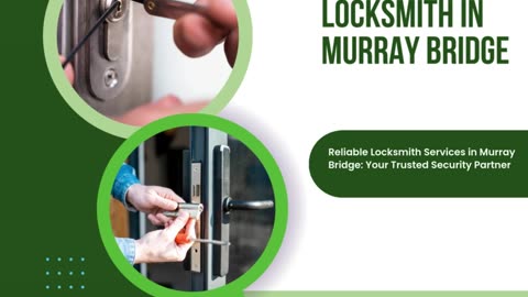 Reliable Locksmith Services in Murray Bridge: Your Trusted Security Partner