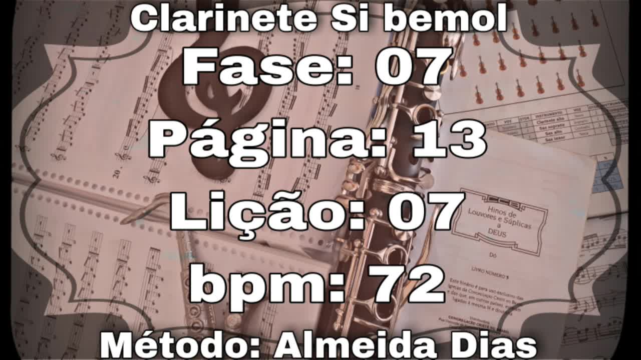 Fase: 07 Página: 13 Lição: 07 - Clarinete Si bemol [72 bpm]