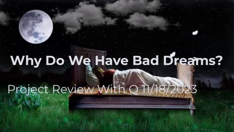 Why Do We Have Bad Dreams? 11/18/2023