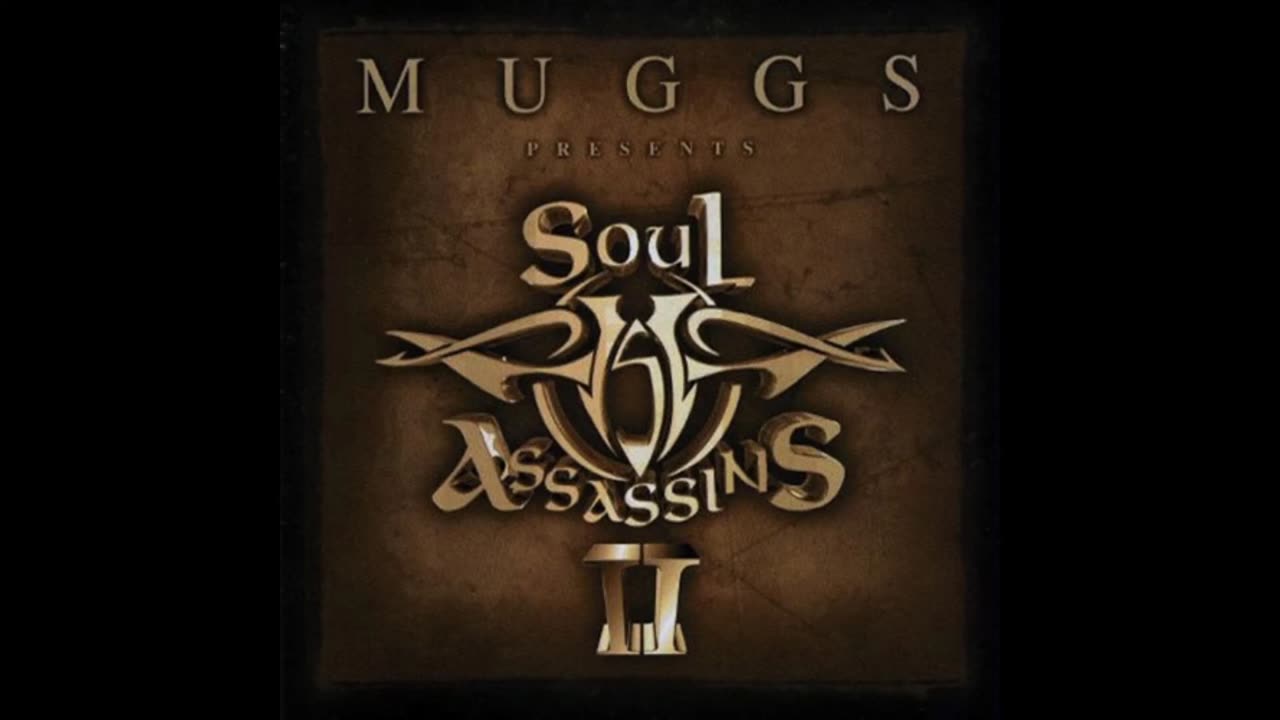 DJ MUGGS - SOUL ASSASSINS CHAPTER 2 - #3 - You Better Believe It