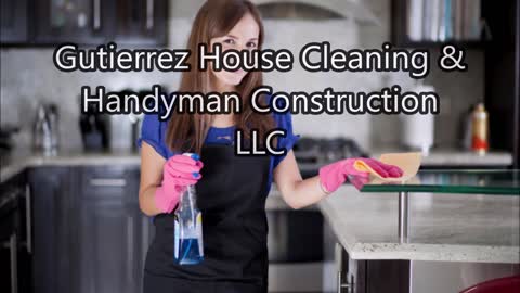 Gutierrez House Cleaning & Handyman Construction LLC - (480) 547-5557