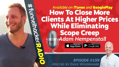 Adam Hempenstall, How To Close More Clients At Higher Prices While Eliminating Scope Creep