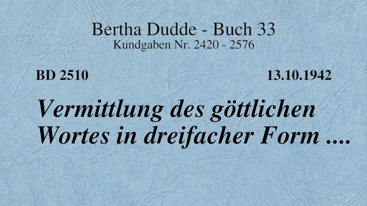 BD 2510 - VERMITTLUNG DES GÖTTLICHEN WORTES IN DREIFACHER FORM ....