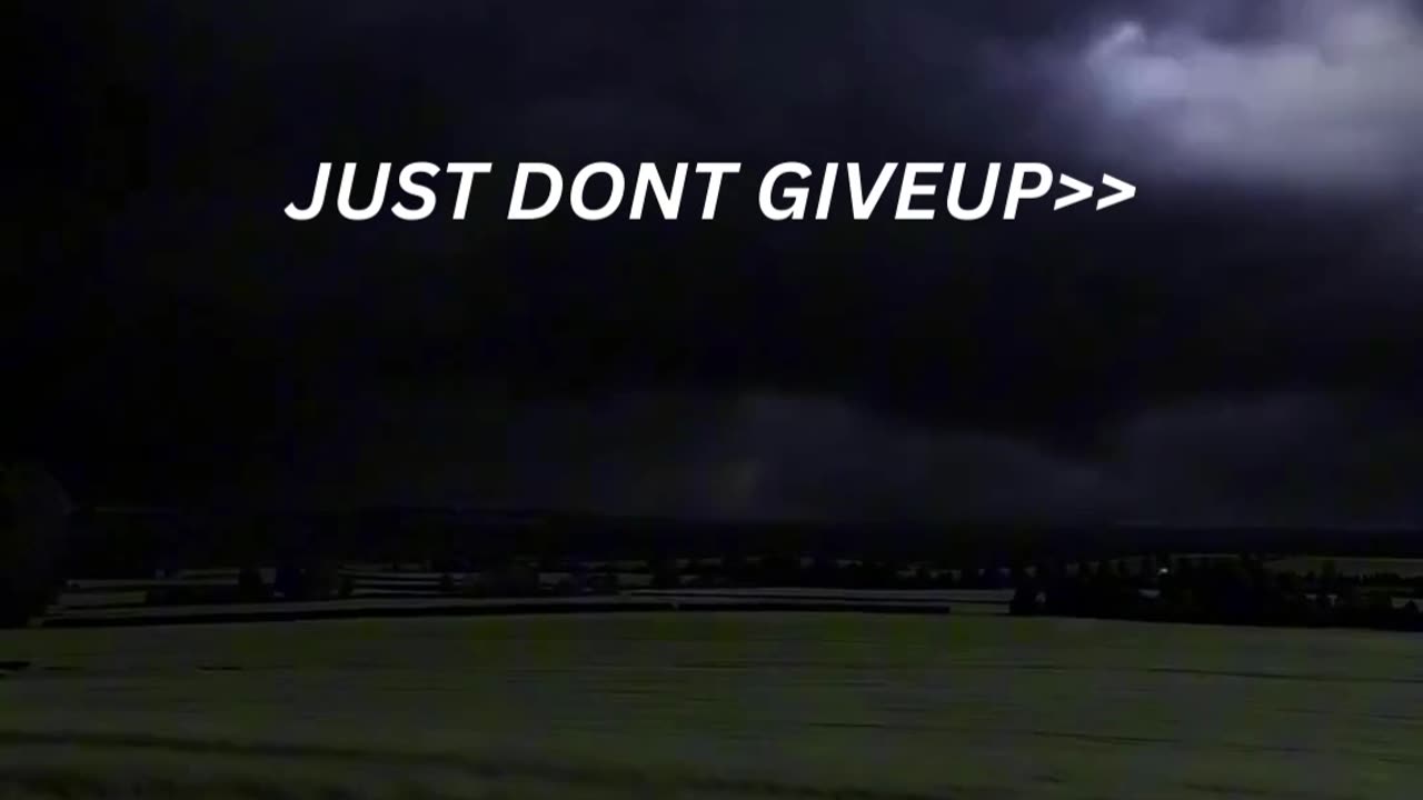 Just Dont give up.🌞