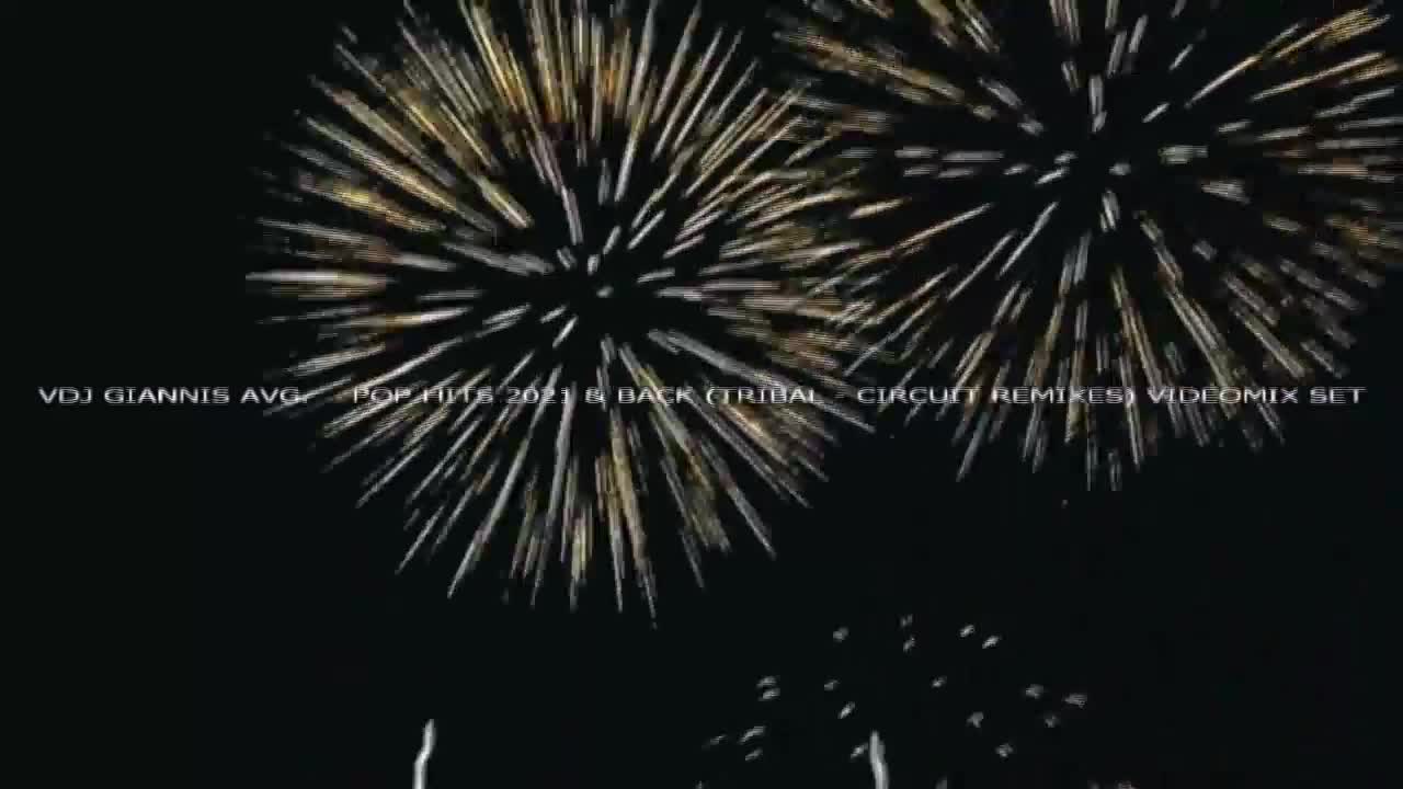 POP HITS OF 2021 & BACK (TRIBAL CIRCUIT REMIXES) VIDEOMIX SET BY VDJ GIANNIS AVG.