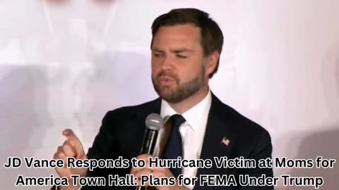 JD Vance Responds to Hurricane Victim at Moms for America Town Hall: Plans for FEMA Under Trump