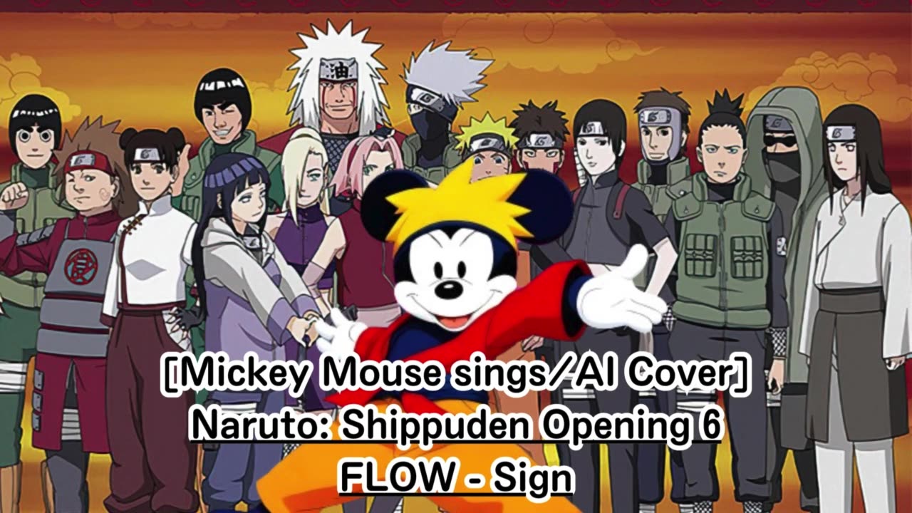 [Mickey Mouse sings/AI Cover] Naruto:Shippuden Opening 6 FLOW - Sign